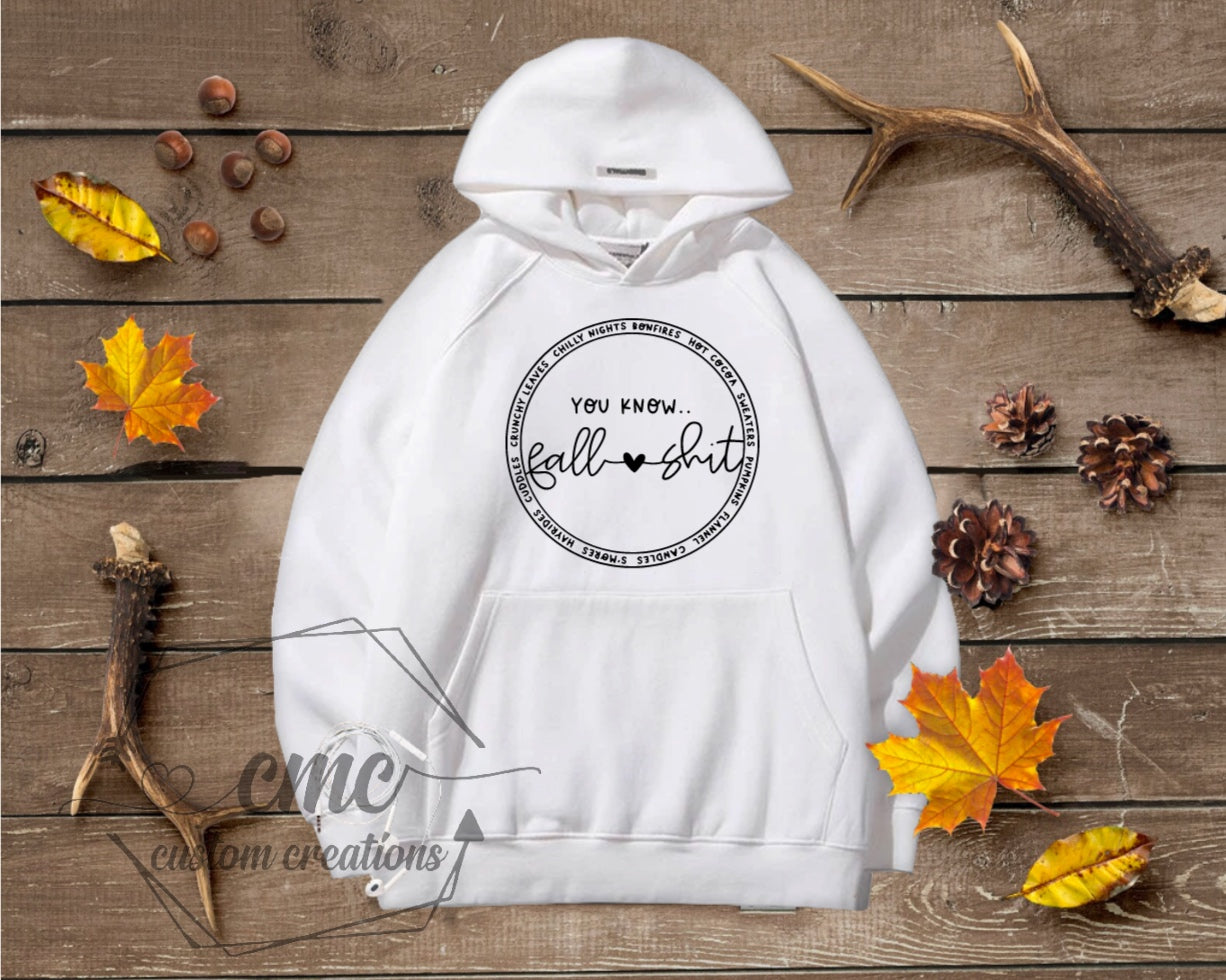 You know Fall Shit Crewneck/Hoodie