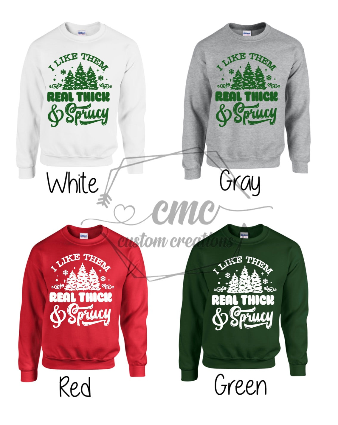 I Like Them Real Thick & Sprucy Christmas Graphic Tee or Crewneck