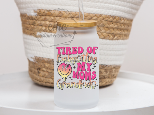 Tired of Babysitting  16 Oz. Beer Can Libbey Glass