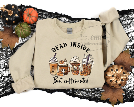 Dead Inside but Caffeinated Crewneck/Hoodie