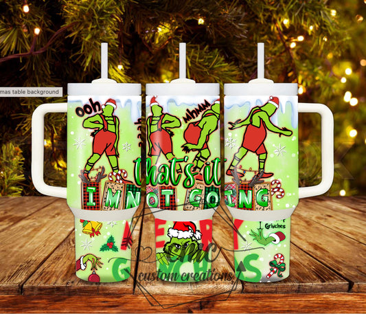 I'm Not Going Christmas 40 ounce Stainless Tumbler with Handle