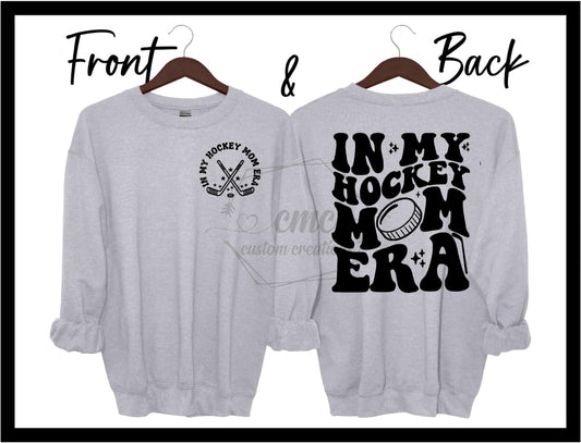 In My Hockey Mom Era Crewneck/Hoodie