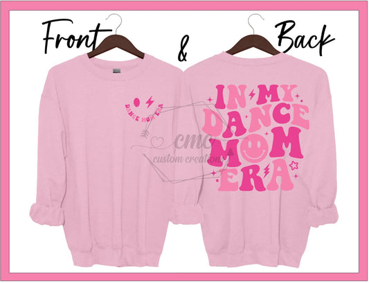 In My Dance Mom Era Crewneck/Hoodie