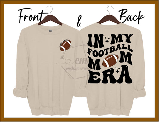 In My Football  Mom Era Crewneck/Hoodie