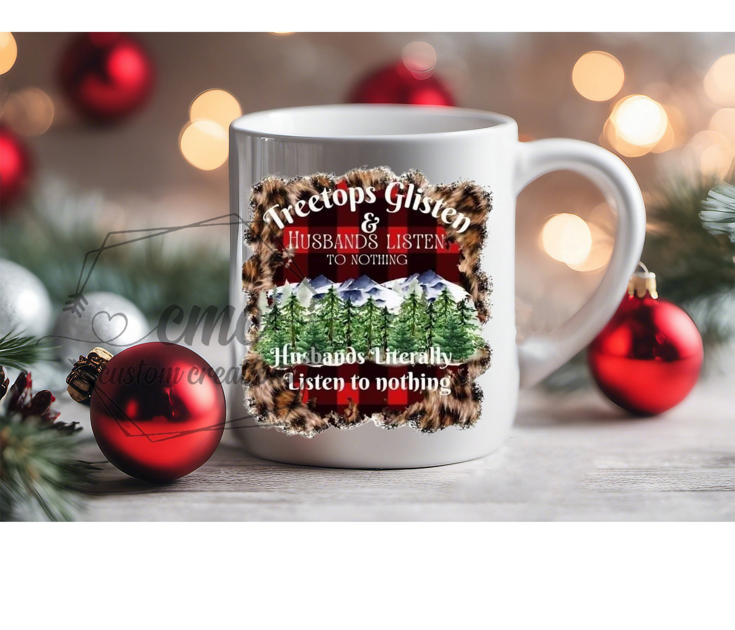 Tree Tops Glisten Husbands Listen to Nothing Hot Beverage Mug