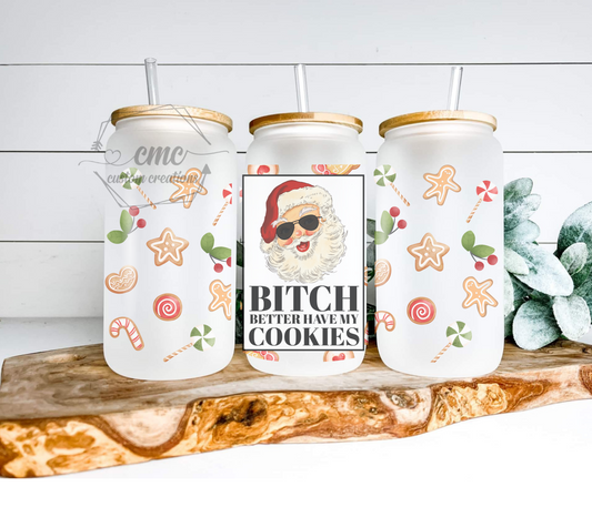 Bitch Better Have My Cookies 16 Oz. Beer Can Libbey Glass