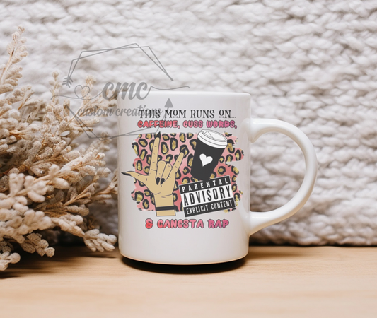 This Mom Runs on Caffeine, Cuss Words and Gangsta Wrap Hot Beverage Mug