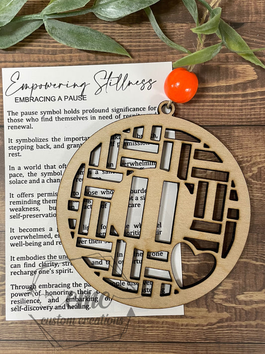 Empowering Stillness Pause Wooden Ornament/Car Charm