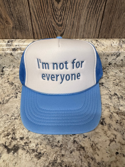 I'm Not For Everyone Embroidered Trucker Hat