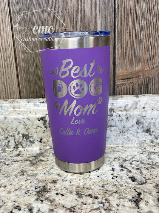 Best Dog Mom Ever Laser Engraved Stainless Steel Tumbler