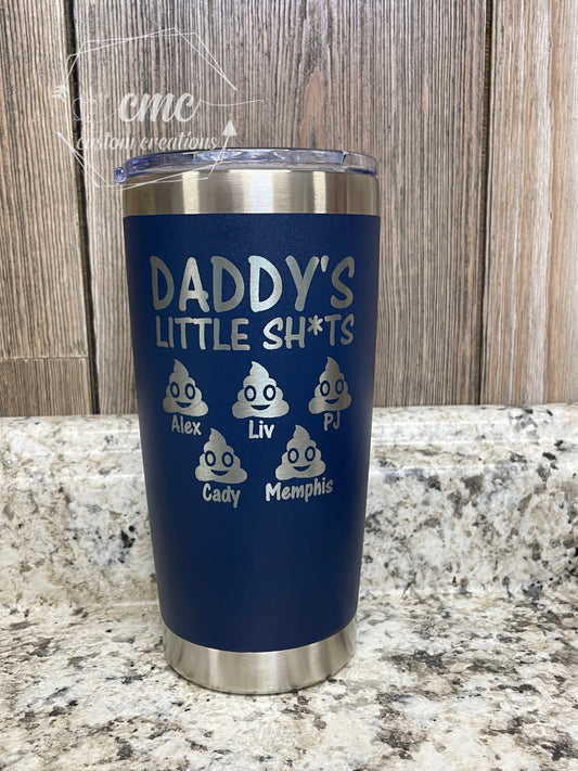 Daddy's Little Shits Laser Engraved Stainless Steel Tumbler
