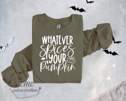 Whatever Spices Your Pumpkin Crewneck/Hoodie