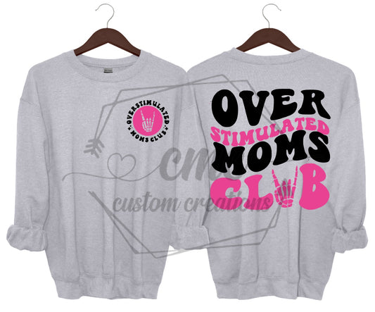 Overstimulated Moms Club Crewneck/Hoodie