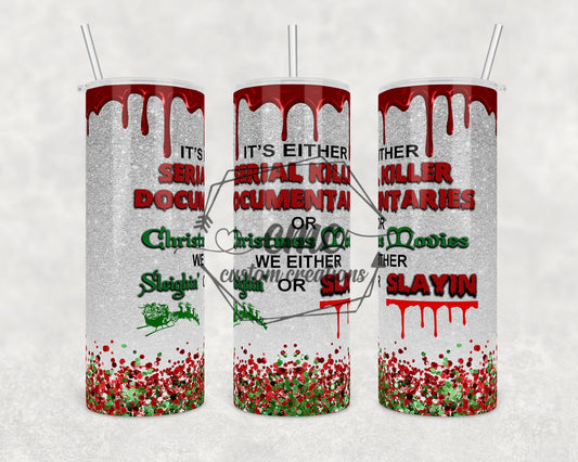 Serial Killer Or Christmas Movie 20 Oz. Stainless Skinny Tumbler