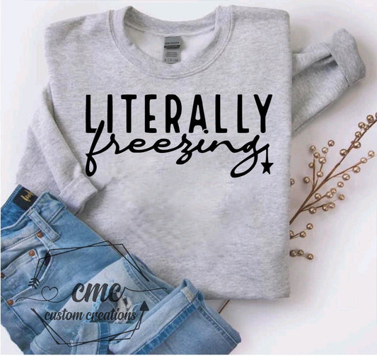 Christmas Sweatshirt, Funny Christmas Shirts for Women, Christmas Gifts for Women Literally Freezing Shirt, Christmas Crewneck Christmas
