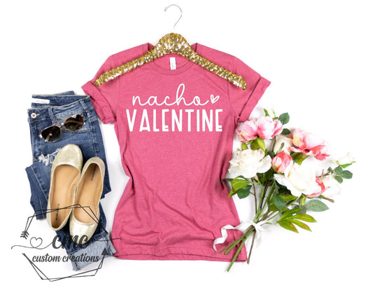 Nacho valentine T-Shirt, Funny valentines shirts, Gifts for Women, Crewneck Graphic Tee